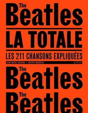 The Beatles, la totale : les 211 chansons expliquées - Jean-Michel Guesdon