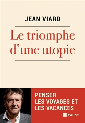 Le triomphe d'une utopie - Jean Viard