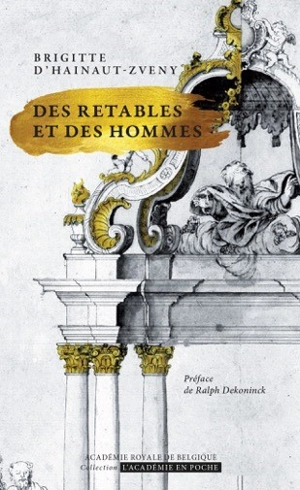 Des retables et des hommes : diversités des objets mobilisés pour établir une relation avec le sacré dans les sanctuaires d'Occident : XIIIe-XVIIIe siècles - Brigitte D'Hainaut-Zveny