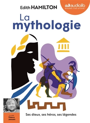 La mythologie : ses dieux, ses héros, ses légendes - Edith Hamilton