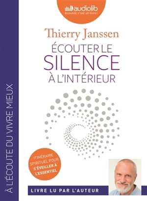 Ecouter le silence à l'intérieur - Thierry Janssen