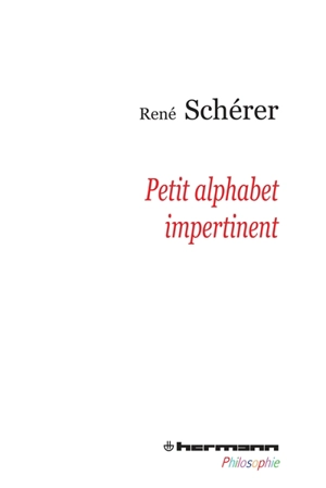 Petit alphabet impertinent - René Schérer