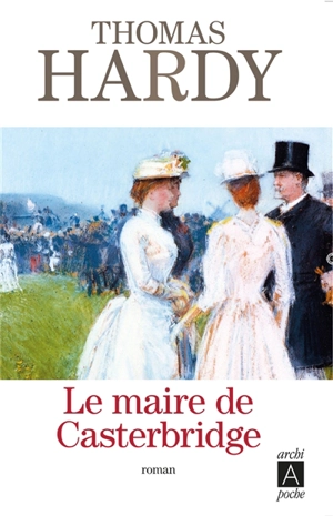 Le maire de Casterbridge - Thomas Hardy