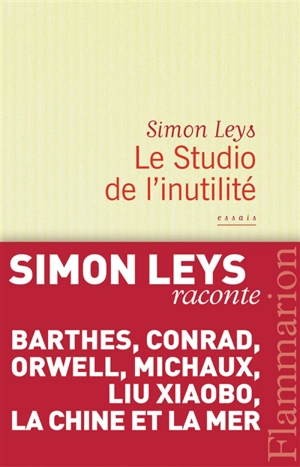 Le studio de l'inutilité : essais - Simon Leys