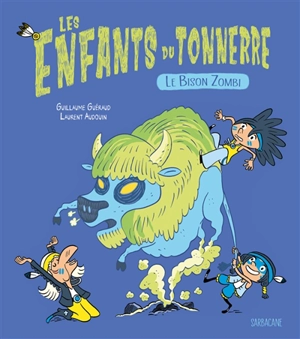 Les enfants du tonnerre. Le bison zombi - Guillaume Guéraud