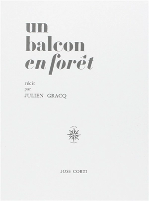 Un balcon en forêt - Julien Gracq
