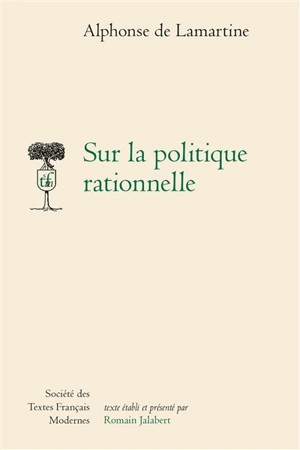 Sur la politique rationnelle - Alphonse de Lamartine