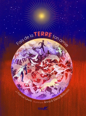 Fais de la Terre ton amie - J. Patrick Lewis