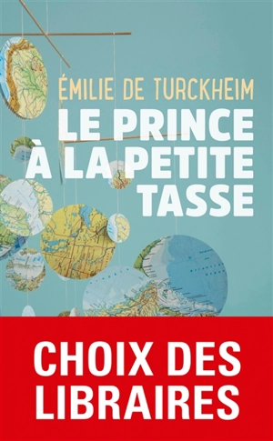 Le prince à la petite tasse : récit - Emilie de Turckheim