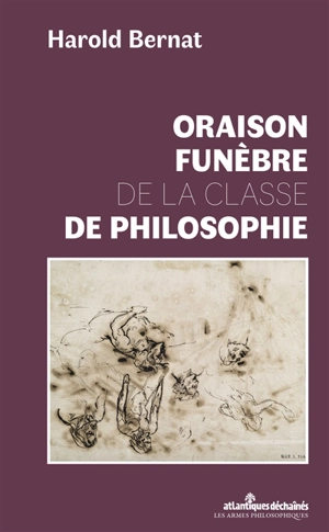 Oraison funèbre de la classe de philosophie - Harold Bernat