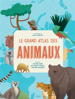 Le grand atlas des animaux - Cristina Maria Banfi