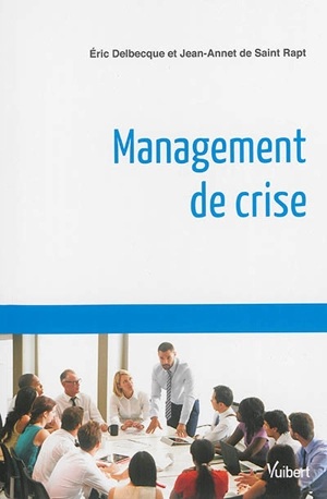 Management de crise - Eric Delbecque