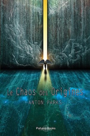 Le chaos des origines - Anton Parks