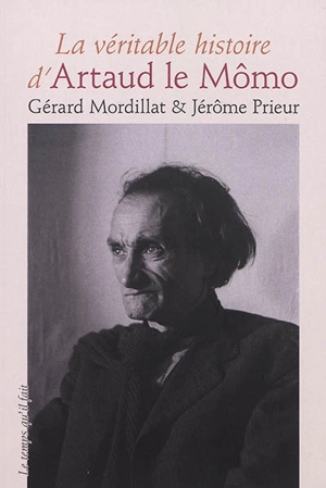 La véritable histoire d'Artaud le Mômo - Gérard Mordillat