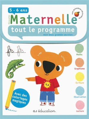 Découvertes maternelle, tout le programme : mon bloc grande section, 5-6 ans : avec des coloriages magiques - Fabienne Rousseau