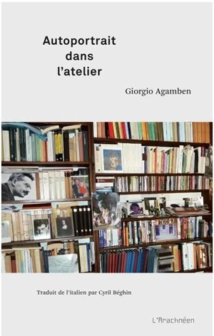 Autoportrait dans l'atelier - Giorgio Agamben