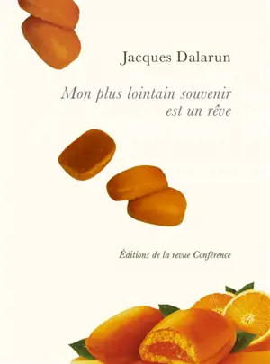 Mon plus lointain souvenir est un rêve - Jacques Dalarun