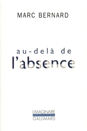 Au-delà de l'absence - Marc Bernard