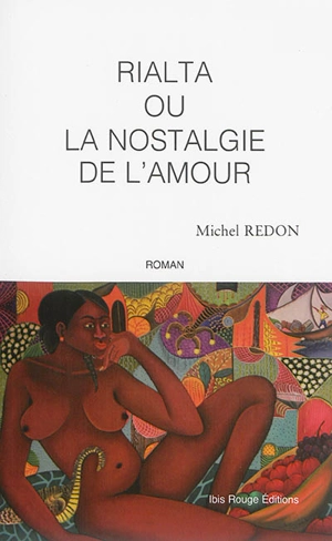 Rialta ou La nostalgie de l'amour - Michel Redon