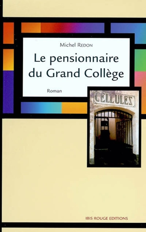 Le pensionnaire du grand collège - Michel Redon