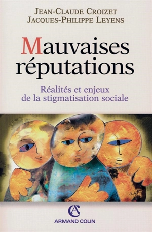 Mauvaises réputations : réalités et enjeux de la stigmatisation sociale - Jean-Claude Croizet