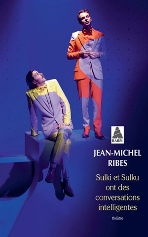 Sulki et Sulku ont des conversations intelligentes : théâtre - Jean-Michel Ribes