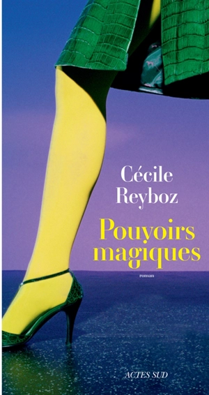 Pouvoirs magiques - Cécile Reyboz