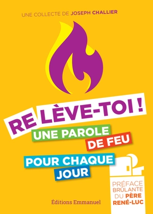 Relève-toi ! : une parole de feu pour chaque jour