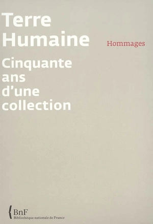 Terre humaine, cinquante ans d'une collection : hommages