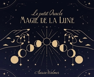 Le petit oracle magie de la Lune - Aurore Widmer