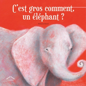 C'est gros comment, un éléphant ? - Rossana Bossù