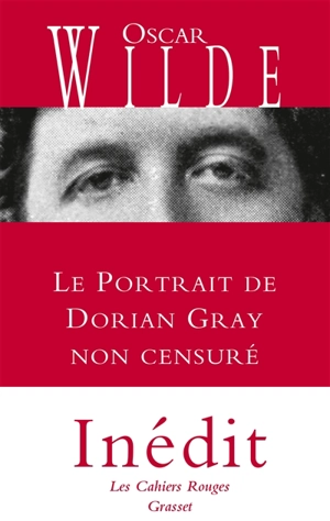 Le portrait de Dorian Gray : non censuré - Oscar Wilde