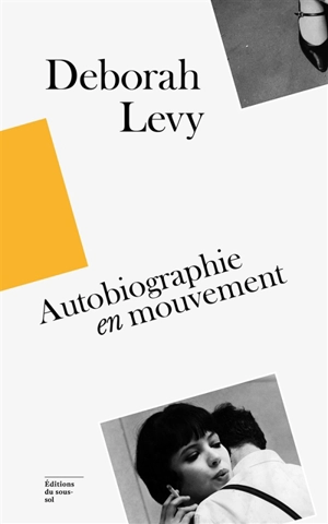 Deborah Levy : autobiographie en mouvement - Deborah Levy