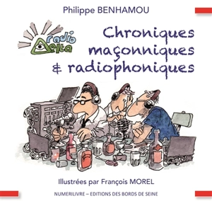 Chroniques maçonniques & radiophoniques - Philippe Benhamou