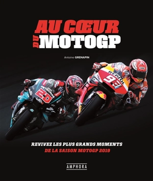 Au coeur du MotoGP : revivez les plus grands moments de la saison MotoGP 2019 - Antoine Grenapin