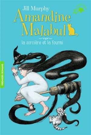 Amandine Malabul. La sorcière et la fourmi - Jill Murphy