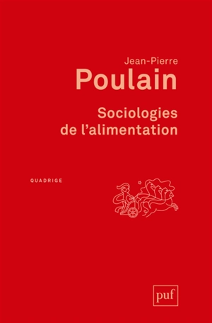 Sociologies de l'alimentation : les mangeurs et l'espace social alimentaire - Jean-Pierre Poulain