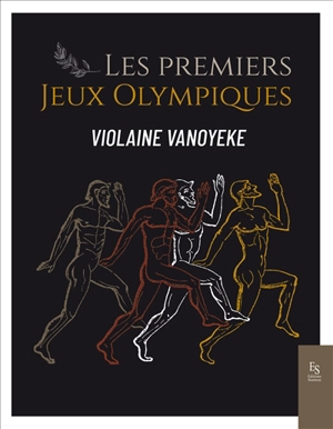 Les premiers jeux Olympiques - Violaine Vanoyeke