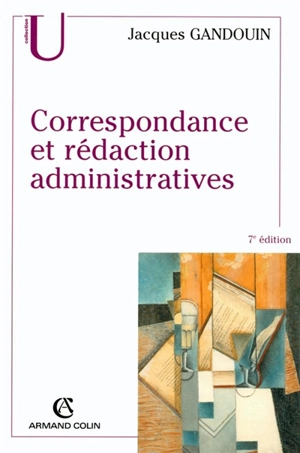 Correspondance et rédaction administratives - Jacques Gandouin