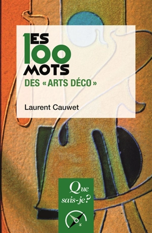 Les 100 mots des arts déco - Laurent Cauwet