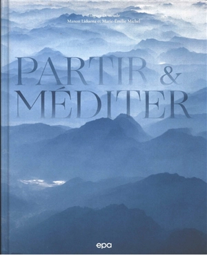 Partir & méditer - Hugues Demeude