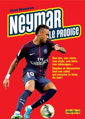 Neymar, le prodige - Chérif Ghemmour