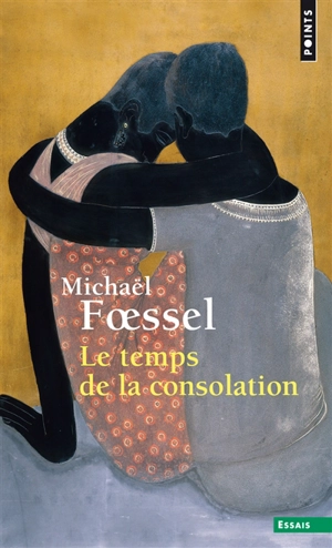 Le temps de la consolation - Michaël Foessel