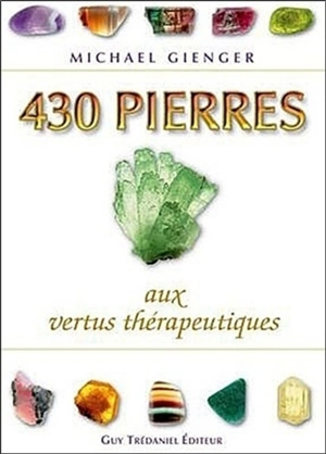 430 pierres aux vertus thérapeutiques - Michael Gienger