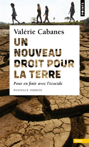 Un nouveau droit pour la Terre : pour en finir avec l'écocide - Valérie Cabanes