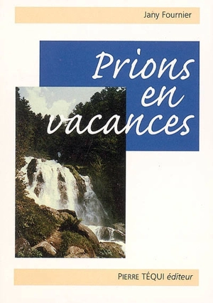 Prions en vacances - Jany Fournier-Rosset