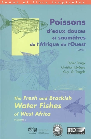 Poissons d'eaux douces et saumâtres de l'Afrique de l'Ouest. The fresh and brackish water fishes of West Africa - Didier Paugy