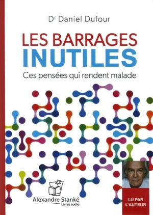 Les barrages inutiles - Daniel Dufour