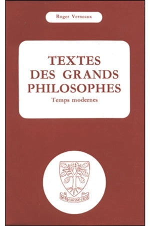 Textes des grands philosophes : temps modernes - Roger Verneaux