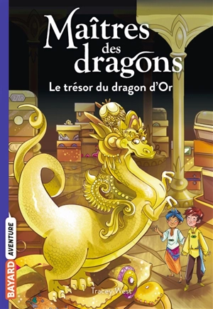 Maîtres des dragons. Vol. 12. Le trésor du dragon d'or - Tracey West